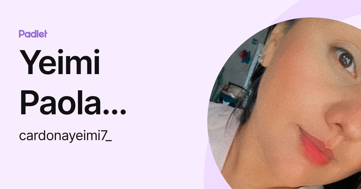 Yeimi Paola Cardona Benavides (cardonayeimi7_) profile | Padlet