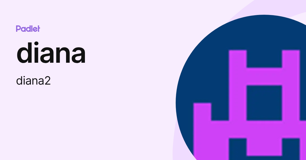 diana (diana2) profile | Padlet