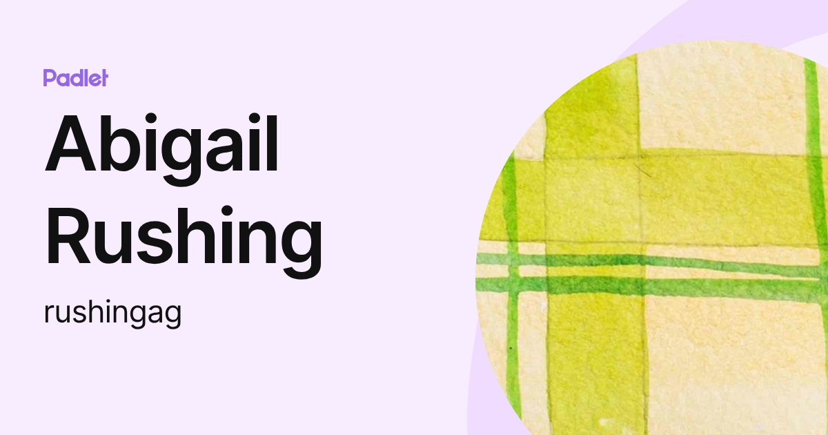 Abigail Rushing (rushingag) profile | Padlet