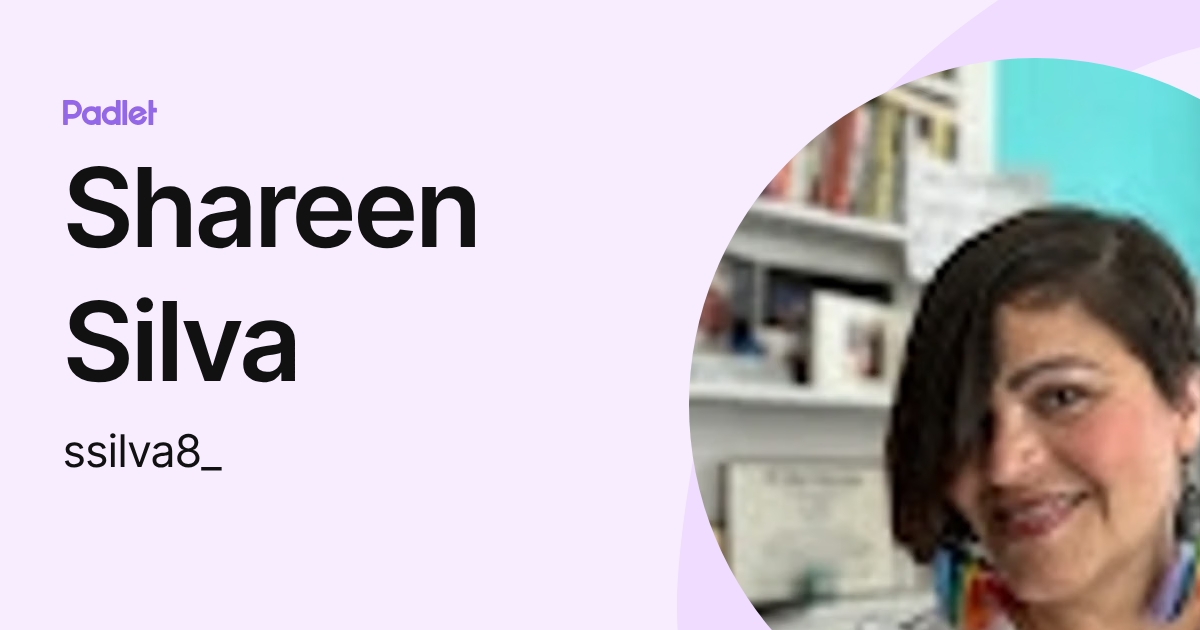 Shareen Silva (ssilva8_) profile | Padlet