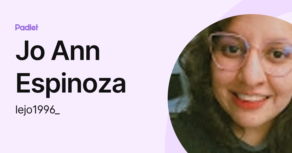 Jo Ann Espinoza (lejo1996_) profile | Padlet