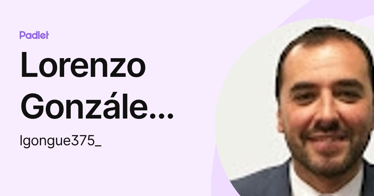 Lorenzo González Guerrero (lgongue375_) profile | Padlet