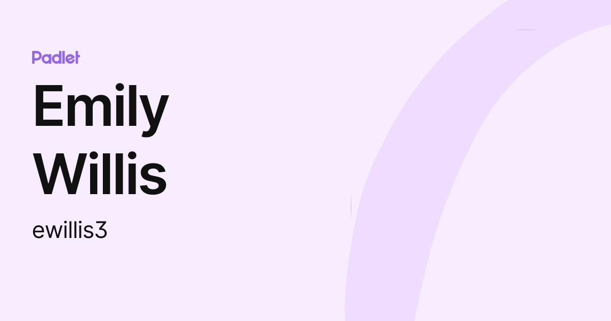 Emily Willis (ewillis3) profile | Padlet