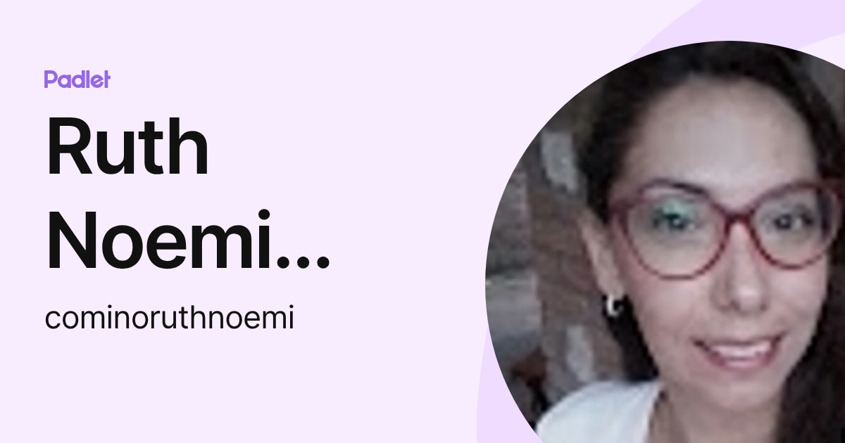 Ruth Noemi Comino (cominoruthnoemi) profile | Padlet
