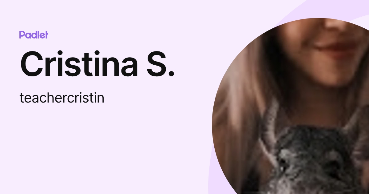 Cristina S. (teachercristin) profile | Padlet