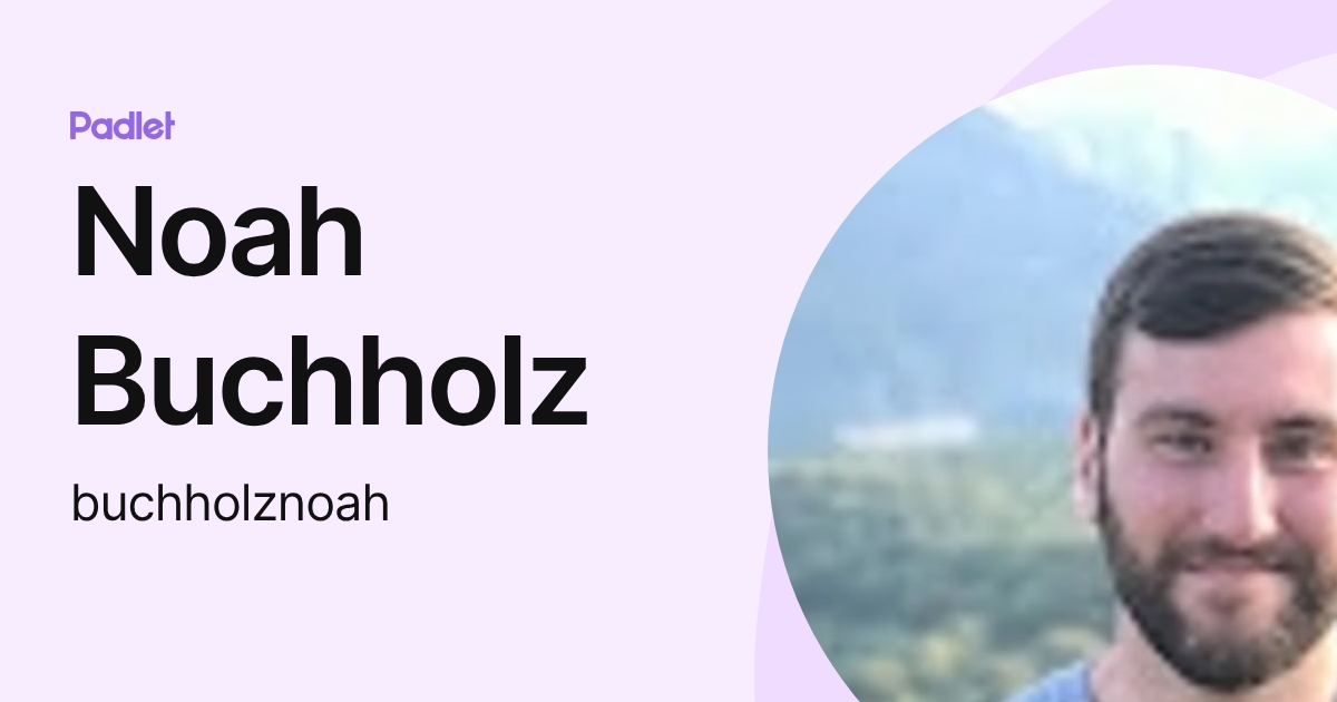 Noah Buchholz (buchholznoah) profile | Padlet