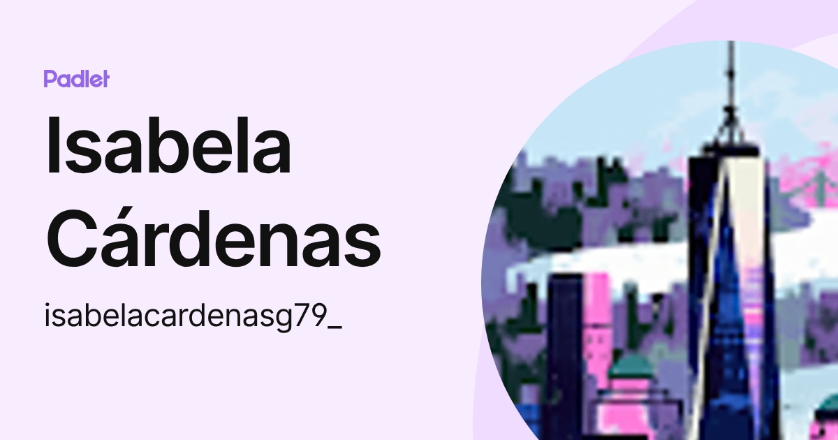 Isabela Cárdenas (isabelacardenasg79_) profile | Padlet