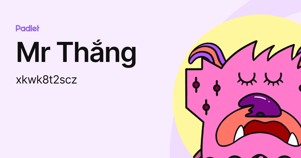 Mr Thắng (xkwk8t2scz) profile | Padlet