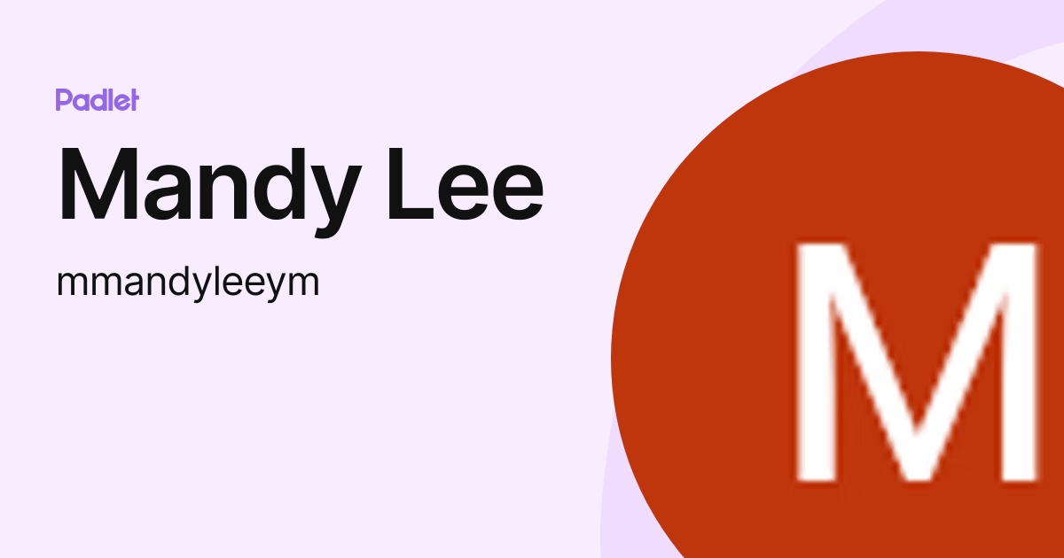 Mandy Lee (mmandyleeym) profile | Padlet