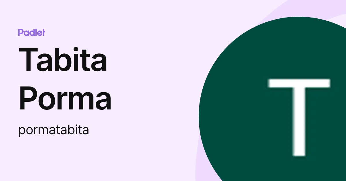 Tabita Porma (pormatabita) profile | Padlet