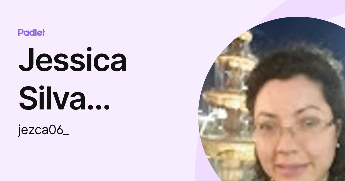 Jessica Silva Ramírez (jezca06_) profile | Padlet