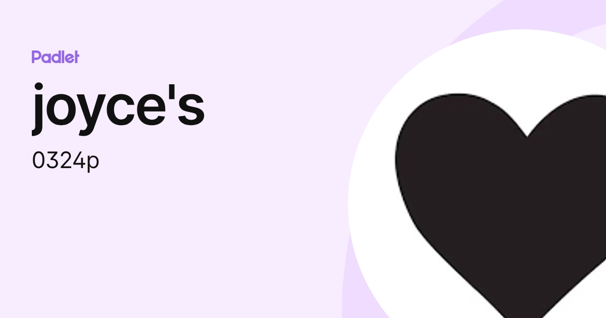 joyce's (0324p) profile | Padlet