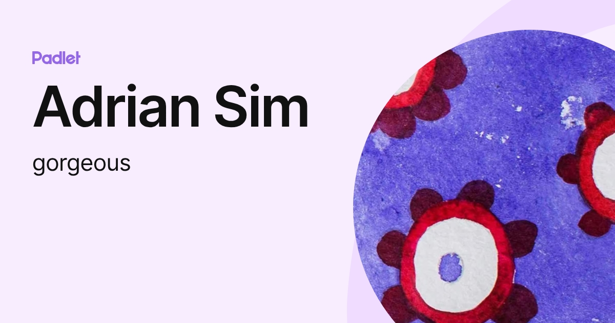 Adrian Sim (gorgeous) profile | Padlet
