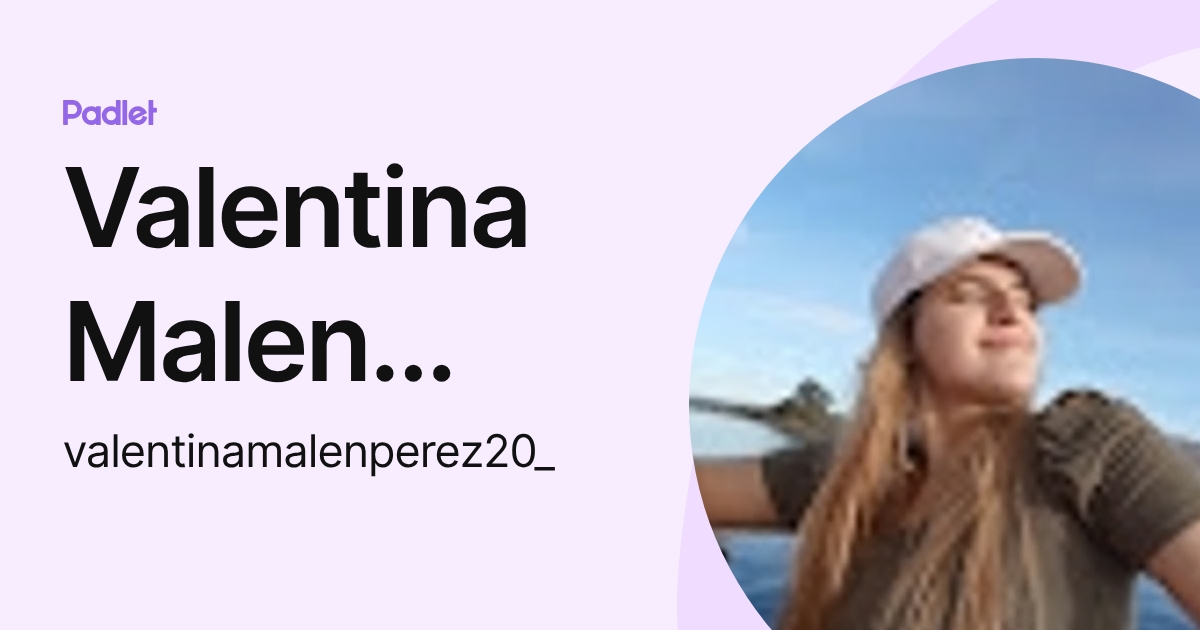 Valentina Malen Perez (valentinamalenperez20_) profile | Padlet
