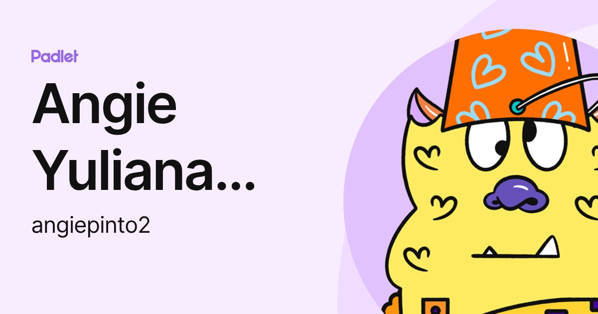 Angie Yuliana Pinto Villamil (angiepinto2) profile | Padlet