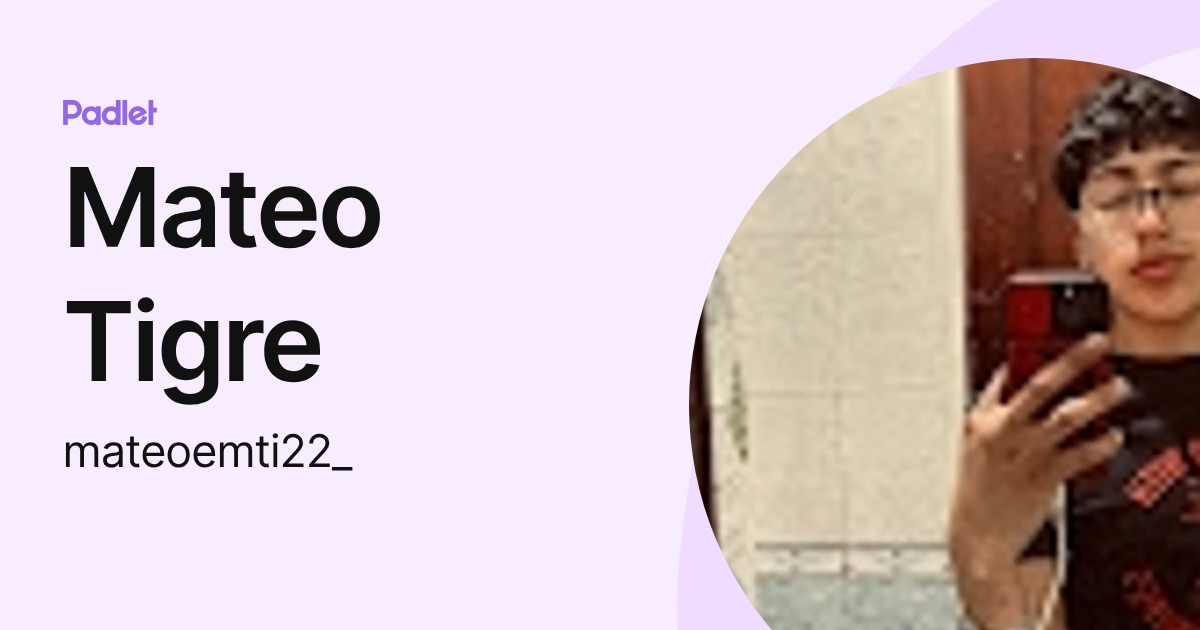 Mateo Tigre (mateoemti22_) profile | Padlet