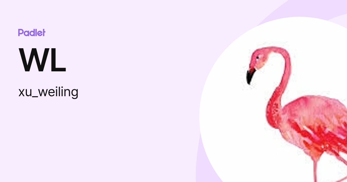 WL (xu_weiling) profile | Padlet