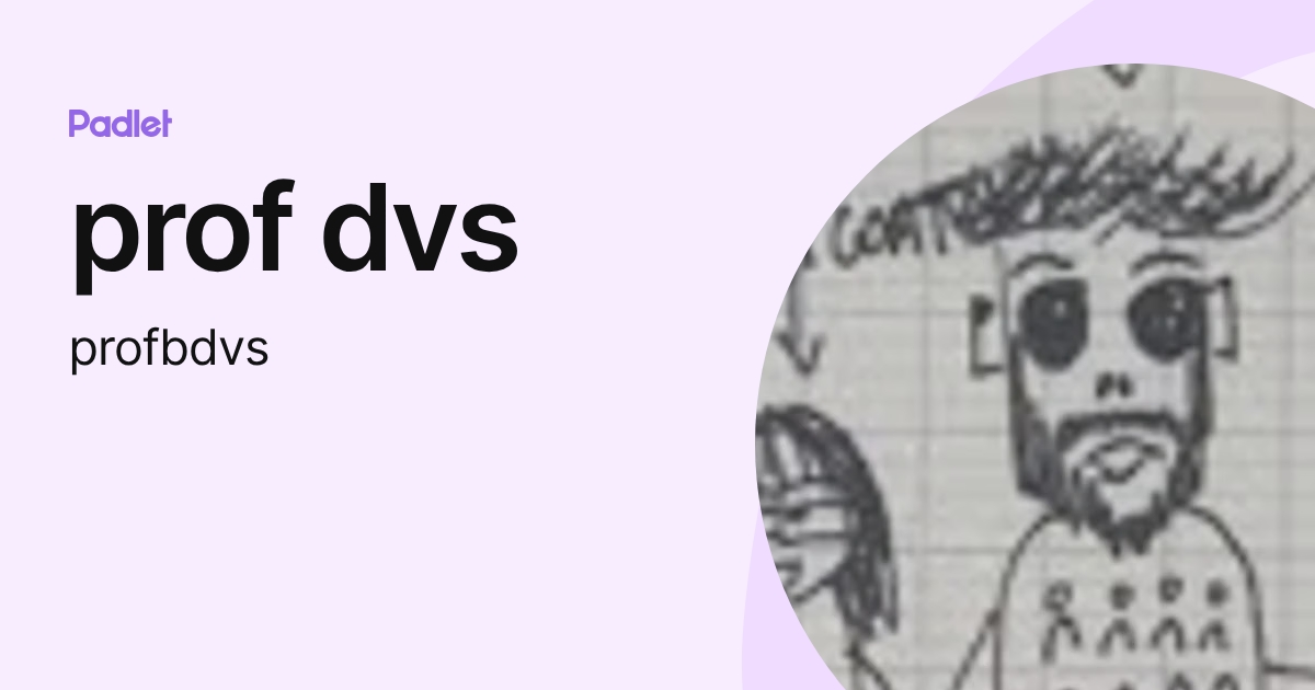prof dvs (profbdvs) profile | Padlet