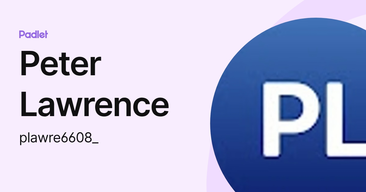 Peter Lawrence (plawre6608_) profile | Padlet