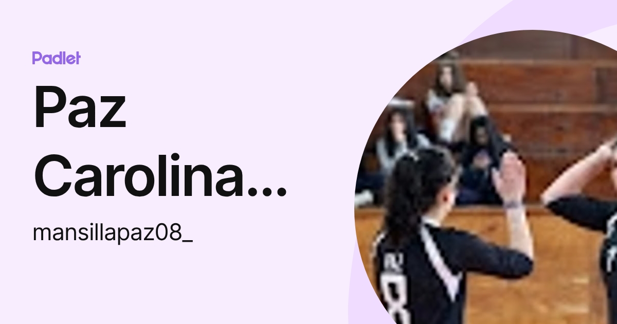 Paz Carolina Mansilla (mansillapaz08_) profile | Padlet