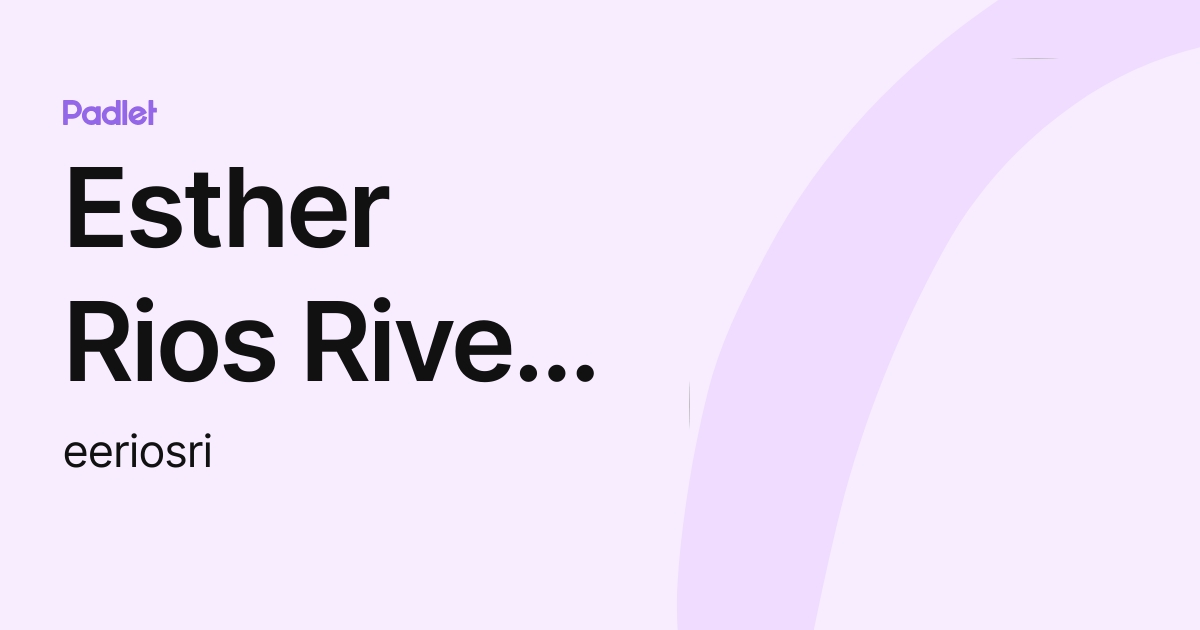 Esther Rios Rivera Melo (eeriosri) profile | Padlet