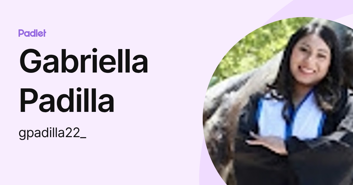 Gabriella Padilla (gpadilla22_) profile | Padlet