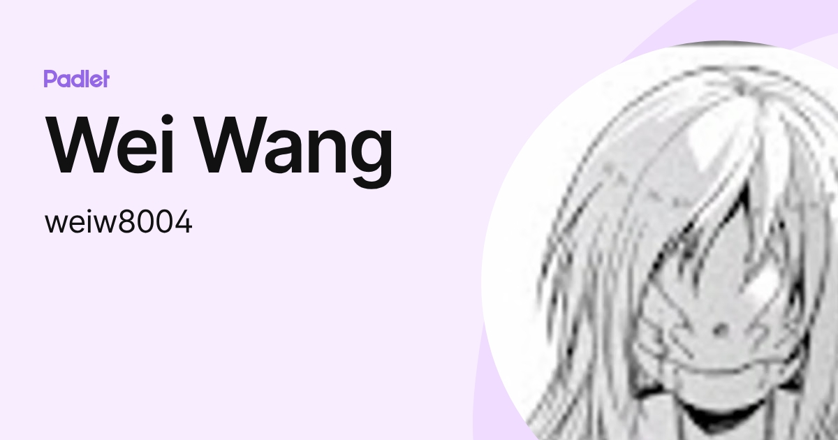 Wei Wang (weiw8004) profile | Padlet