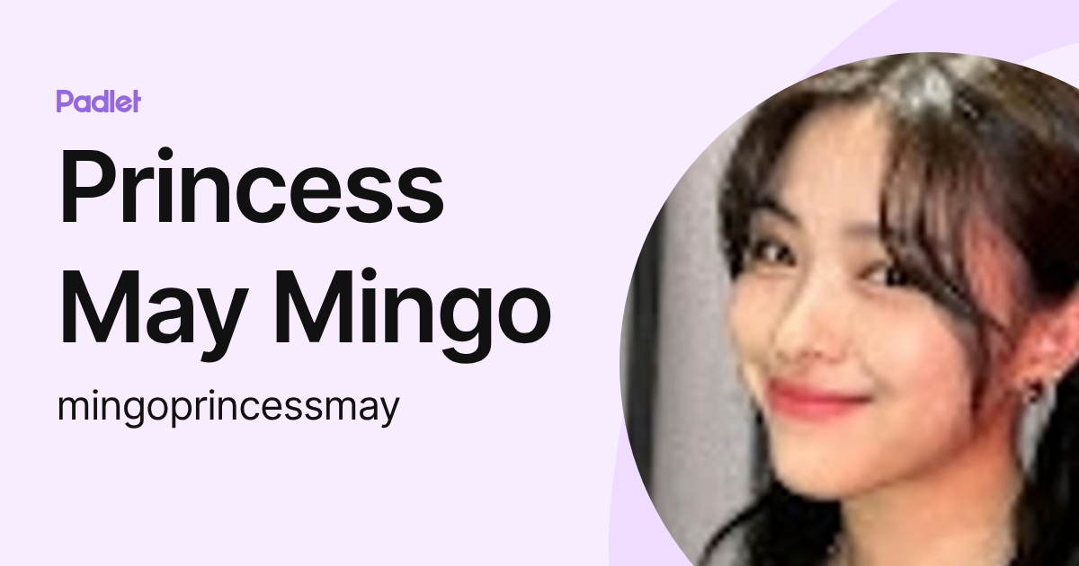 Princess May Mingo (mingoprincessmay) profile | Padlet