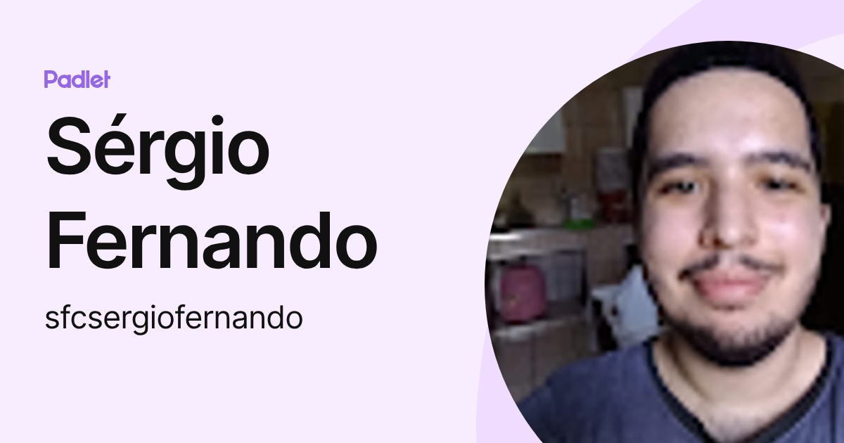 Sérgio Fernando (sfcsergiofernando) profile | Padlet