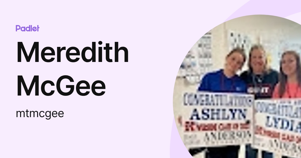 Meredith McGee (mtmcgee) profile | Padlet