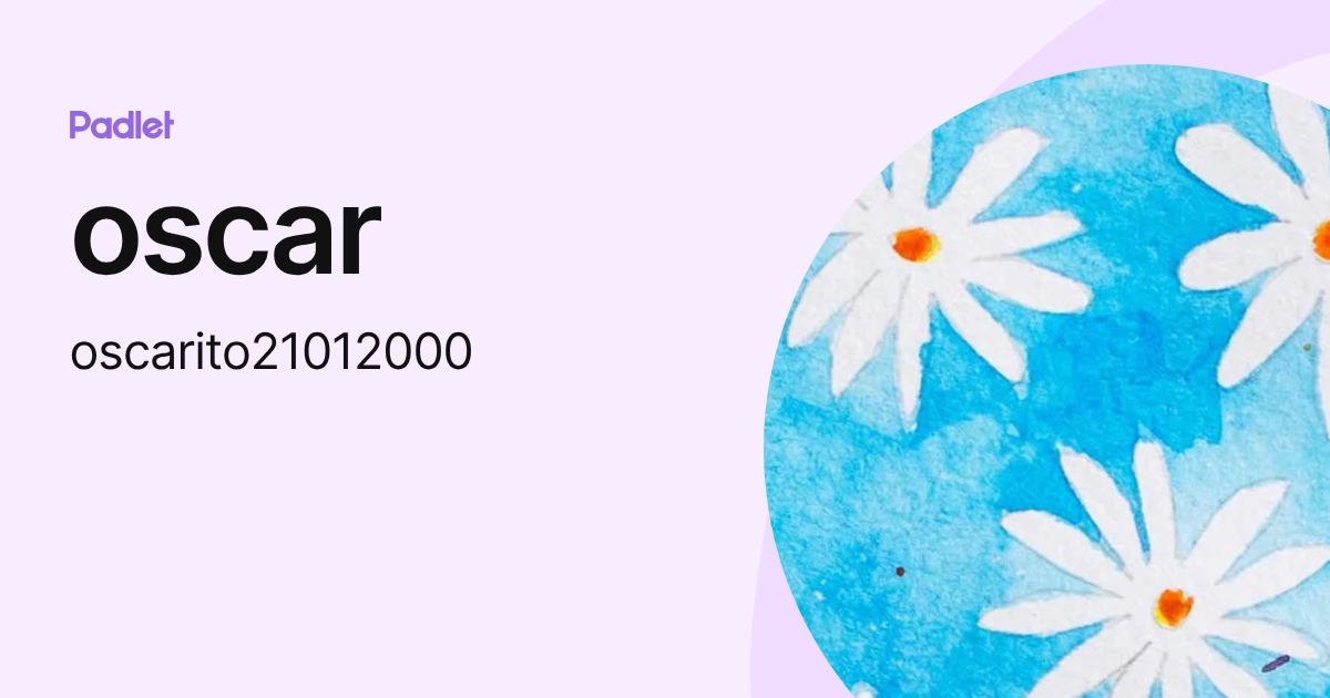oscar (oscarito21012000) profile | Padlet