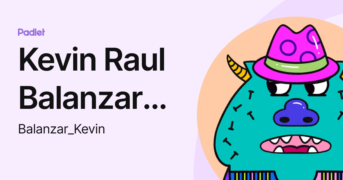 Kevin Raul Balanzar Rosas (Balanzar_Kevin) profile | Padlet