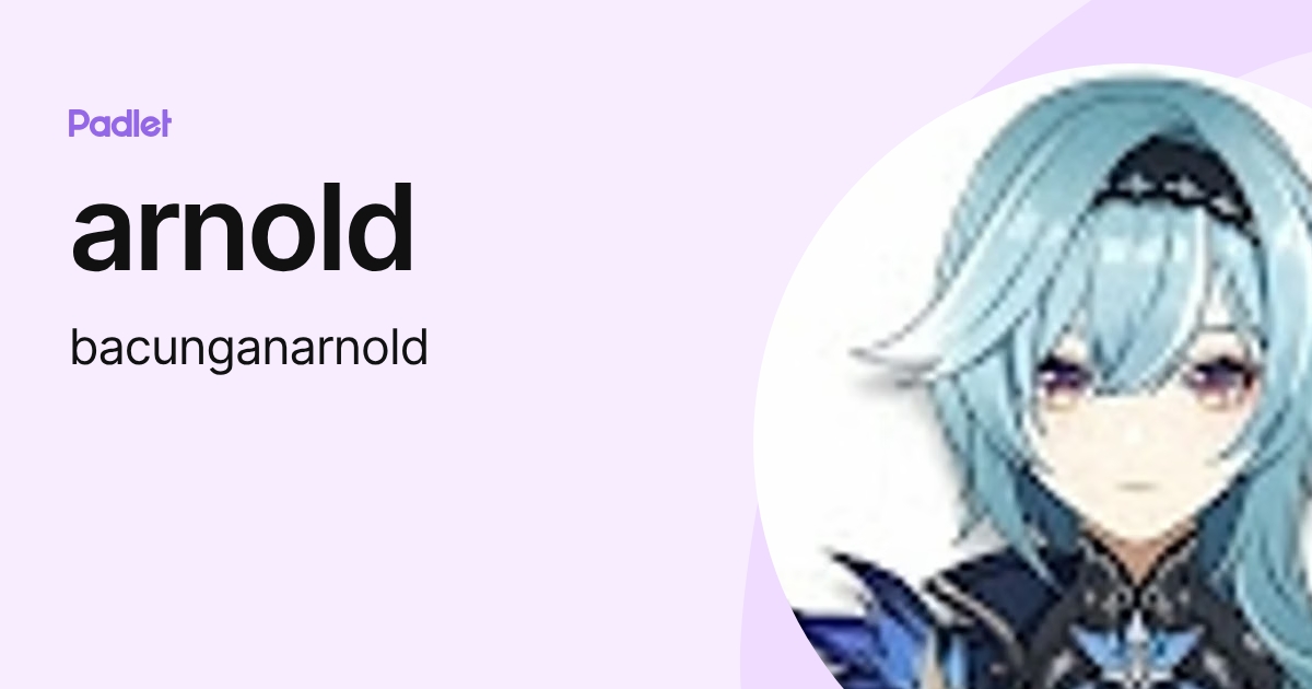 arnold (bacunganarnold) profile | Padlet
