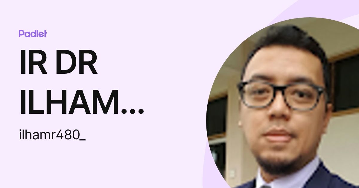 IR DR ILHAM RUSTAM (ilhamr480_) profile | Padlet