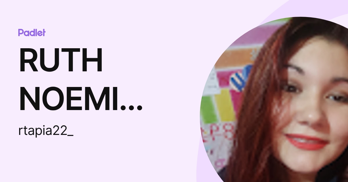 RUTH NOEMI TAPIA PINCHEIRA (rtapia22_) profile | Padlet