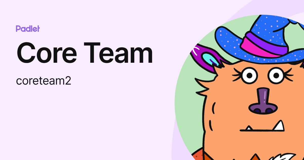 Core Team (coreteam2) profile | Padlet