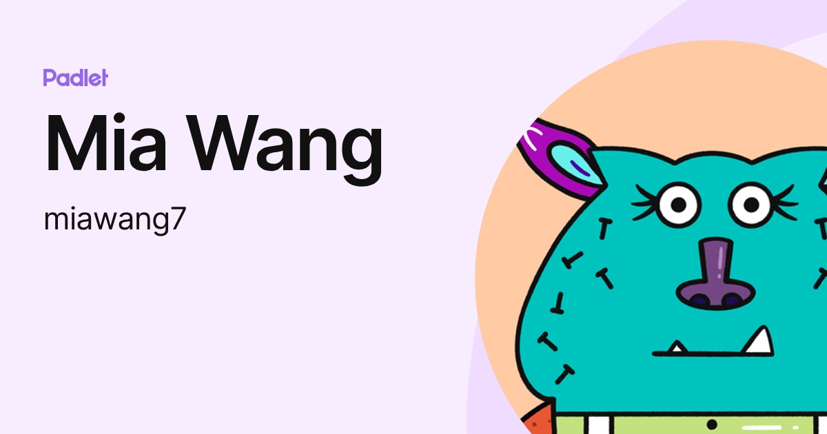 Mia Wang (miawang7) profile | Padlet