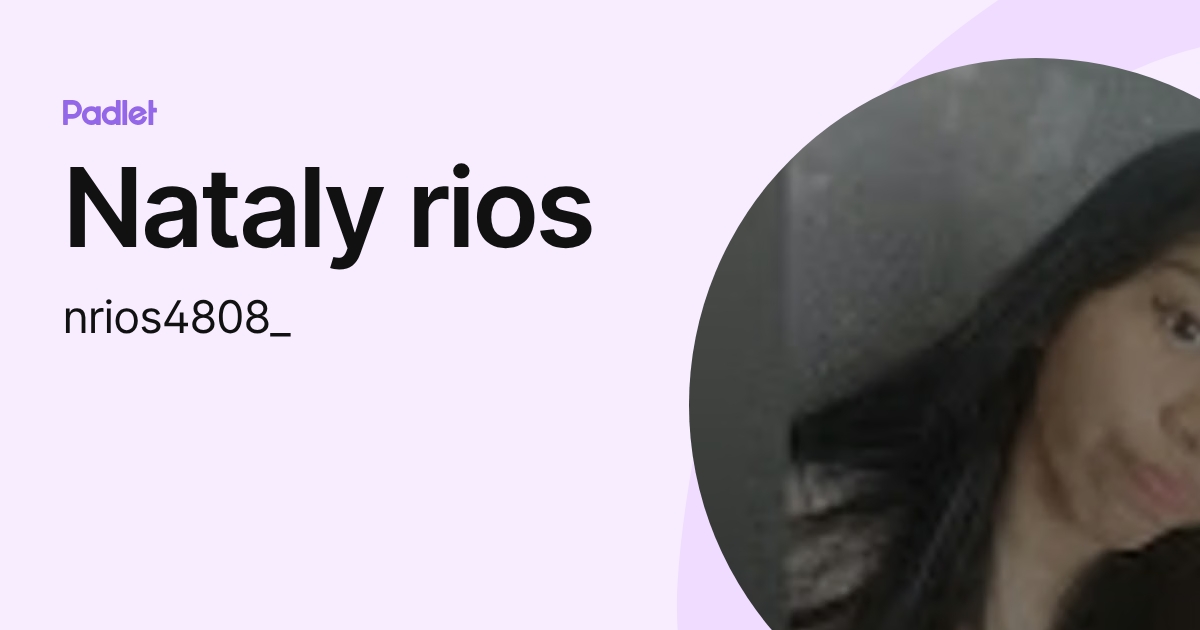 Nataly rios (nrios4808_) profile | Padlet