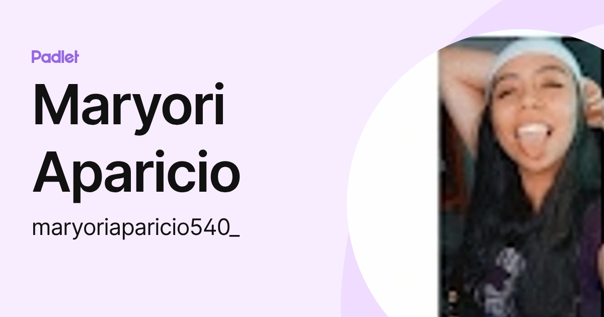 Maryori Aparicio (maryoriaparicio540_) profile | Padlet