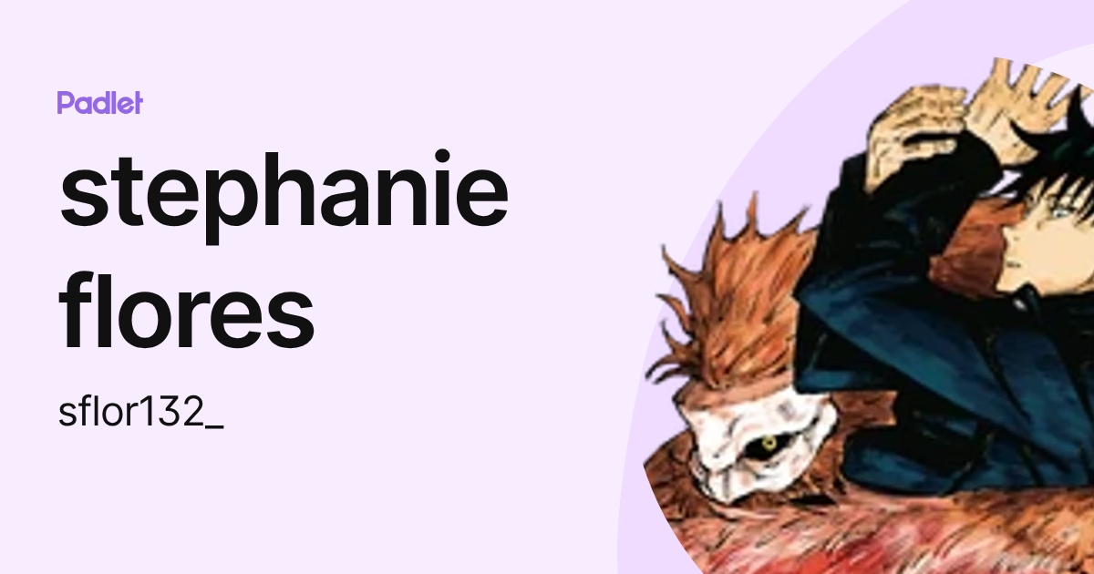 stephanie flores (sflor132_) profile | Padlet