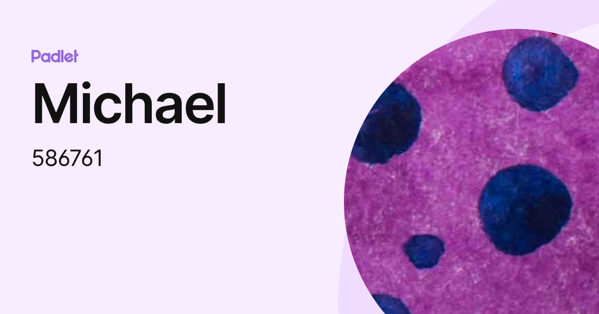 Michael (586761) profile | Padlet