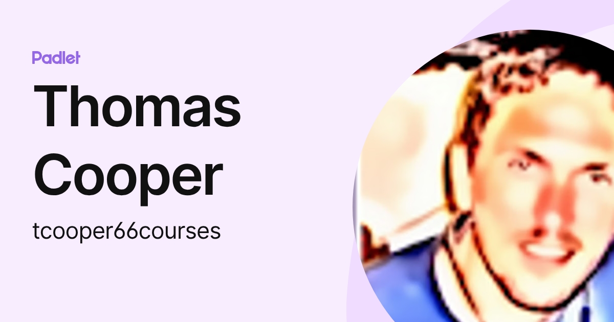 Thomas Cooper (tcooper66courses) profile | Padlet
