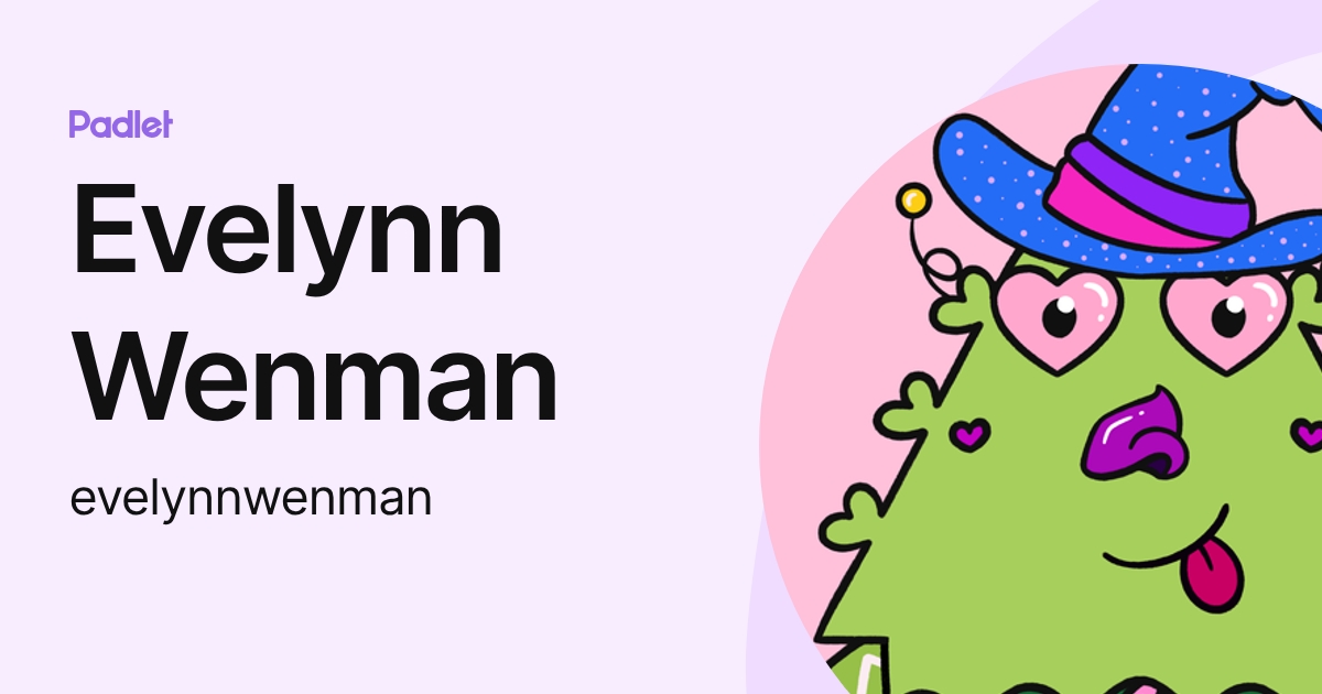 Evelynn Wenman (evelynnwenman) profile | Padlet