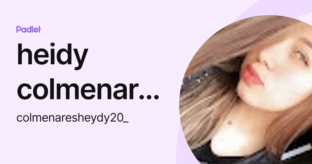heidy colmenares (colmenaresheydy20_) profile | Padlet