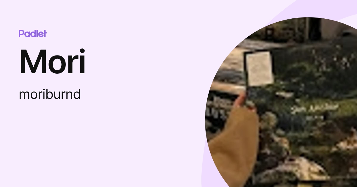 Mori (moriburnd) profile | Padlet