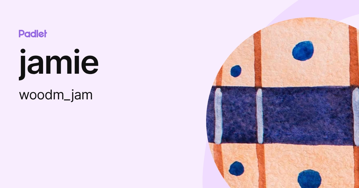 jamie (woodm_jam) profile | Padlet