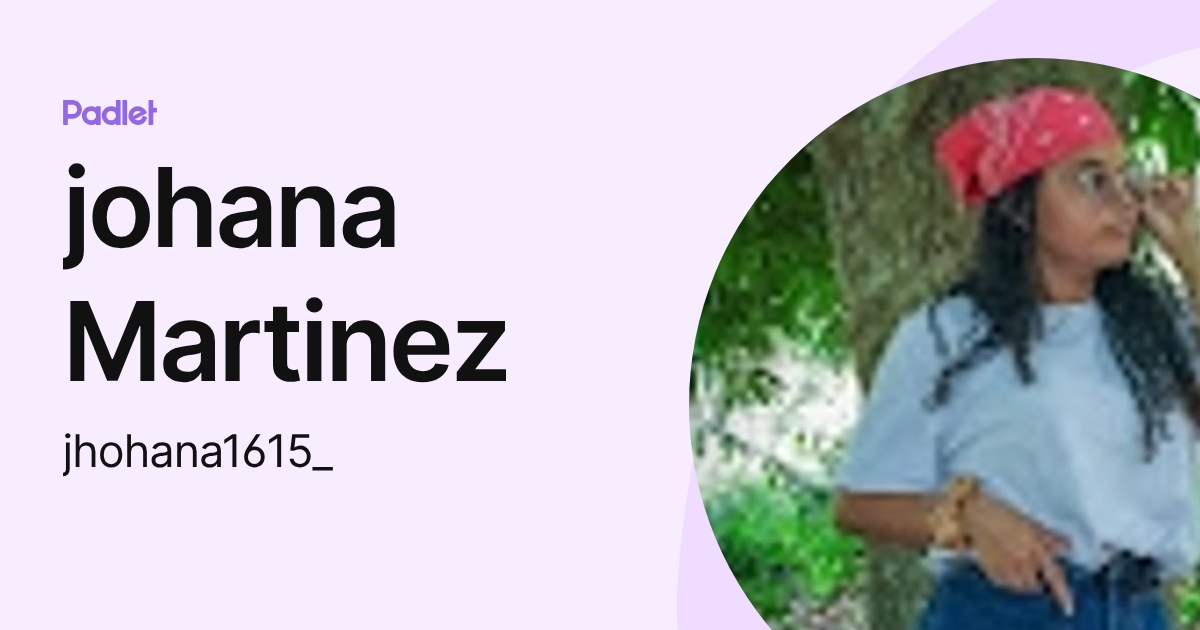 johana Martinez (jhohana1615_) profile | Padlet