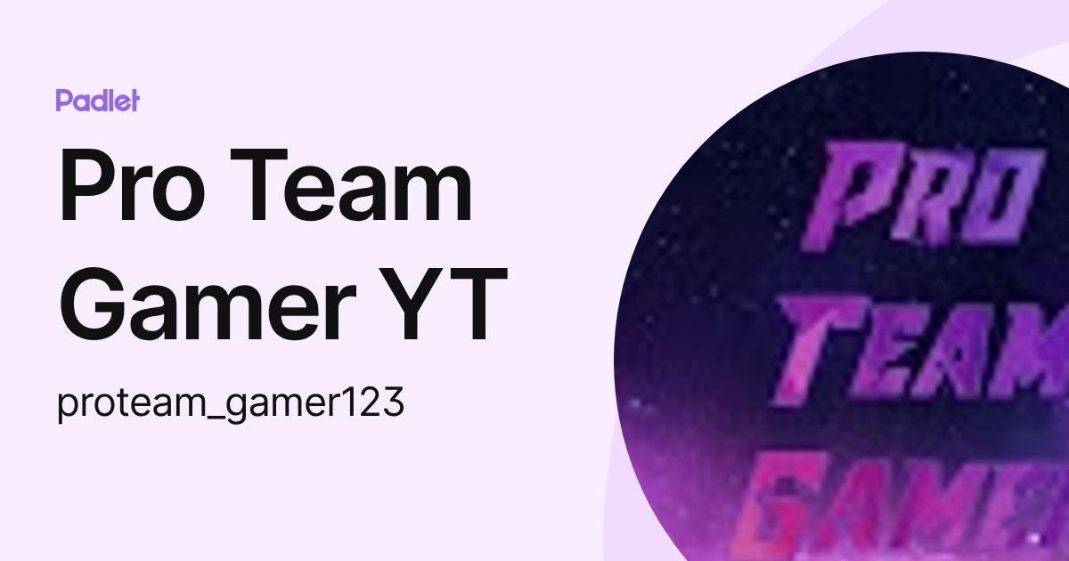 Pro Team Gamer YT (proteam_gamer123) profile | Padlet