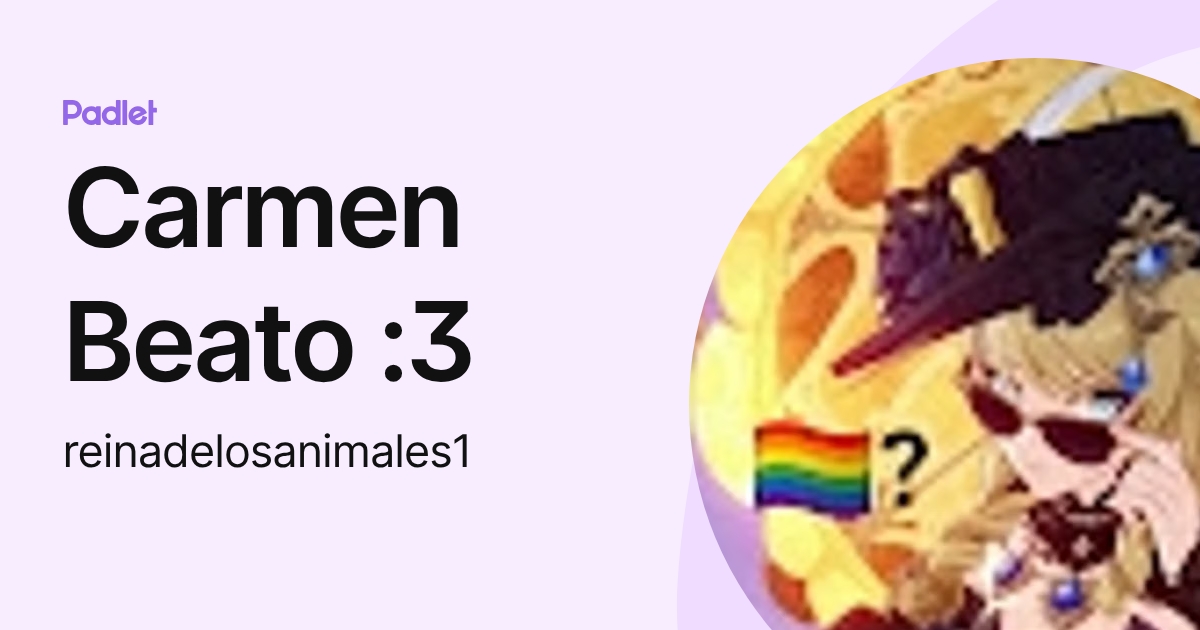 Carmen Beato :3 (reinadelosanimales1) profile | Padlet