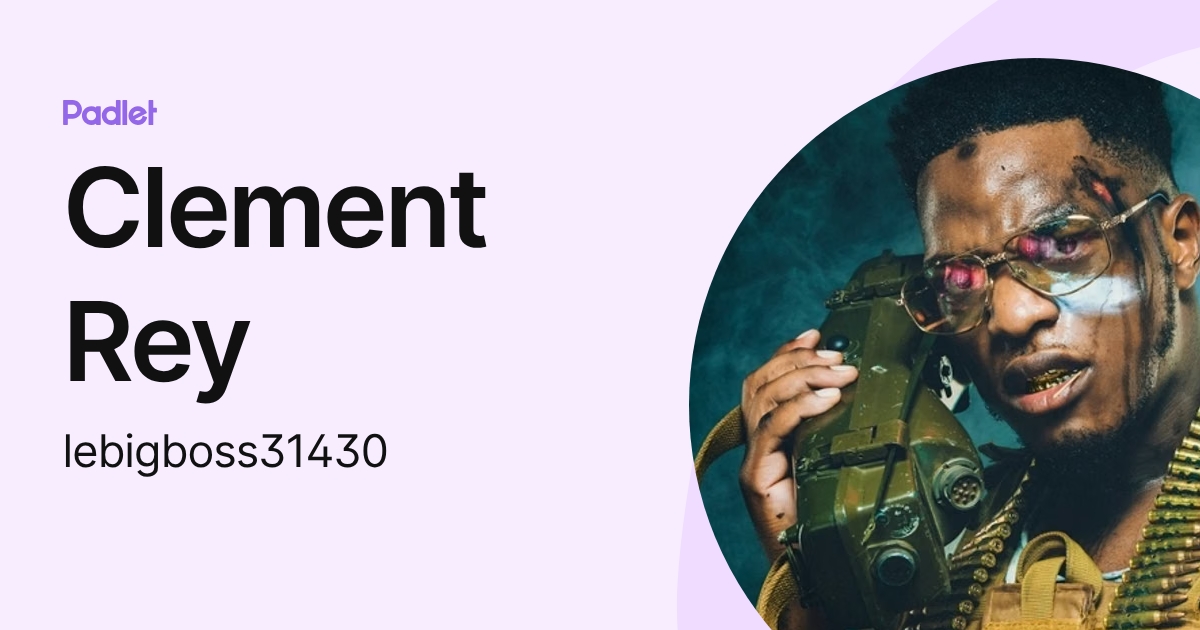Clement Rey (lebigboss31430) profile | Padlet